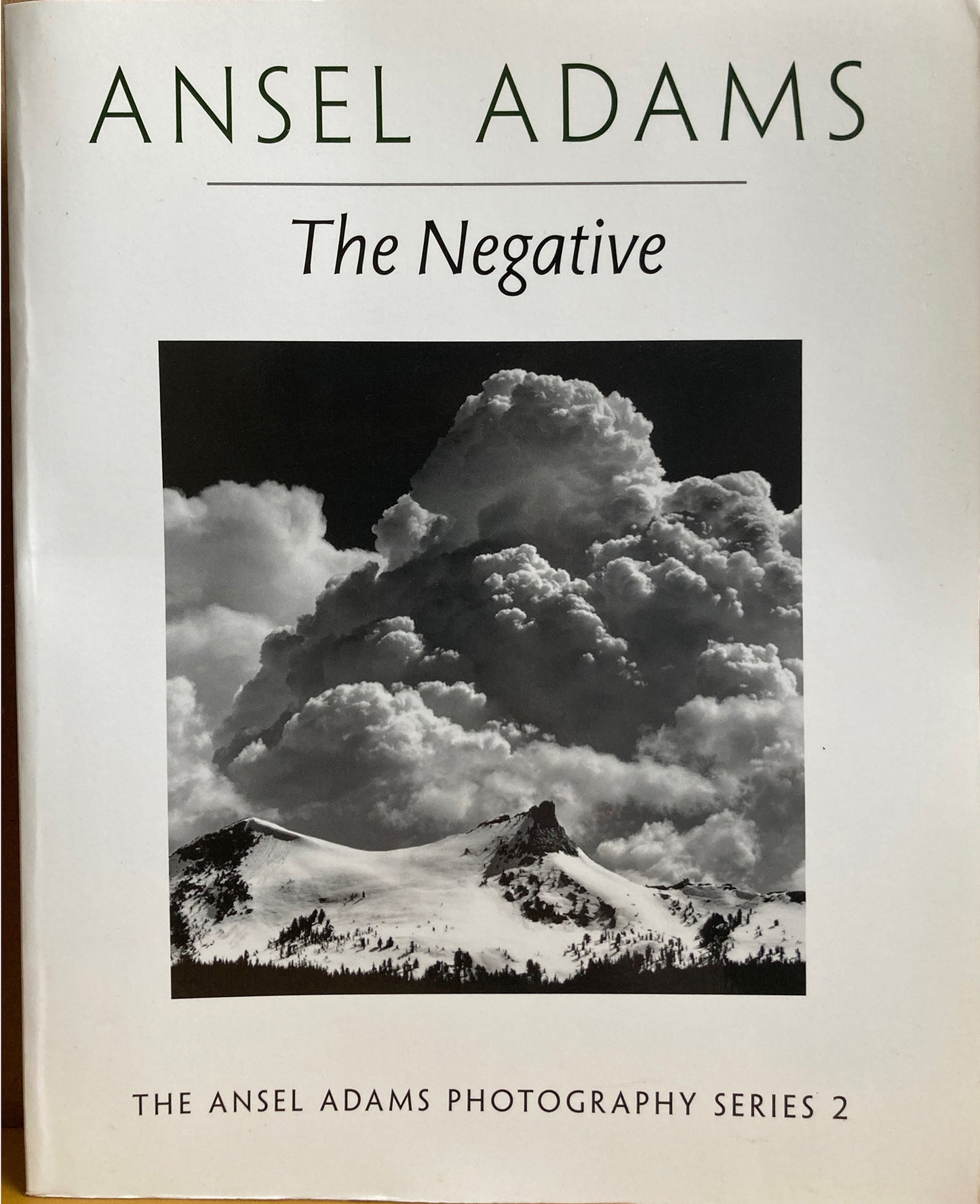 Adams, Ansel. The Negative. Ansel Adams Photography Series 2 by Ansel Adams.