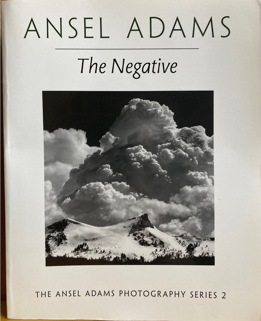 Adams, Ansel.  The Negative. Ansel Adams Photography Series 2 by Ansel Adams.