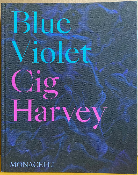 Harvey, Cig. Blue Violet by Cig Harvey. First edition, first printing.