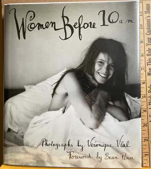 Vial, Veronique.  Women Before 10 a.m. Photographs by Veronique Vial. Foreword by Sean Penn.