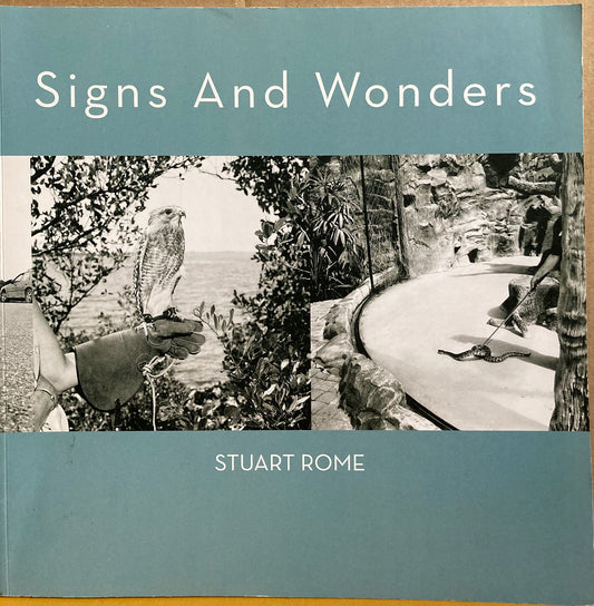 Rome, Stuart. Signs and Wonders by Stuart Rome. Essay by George Slade.
