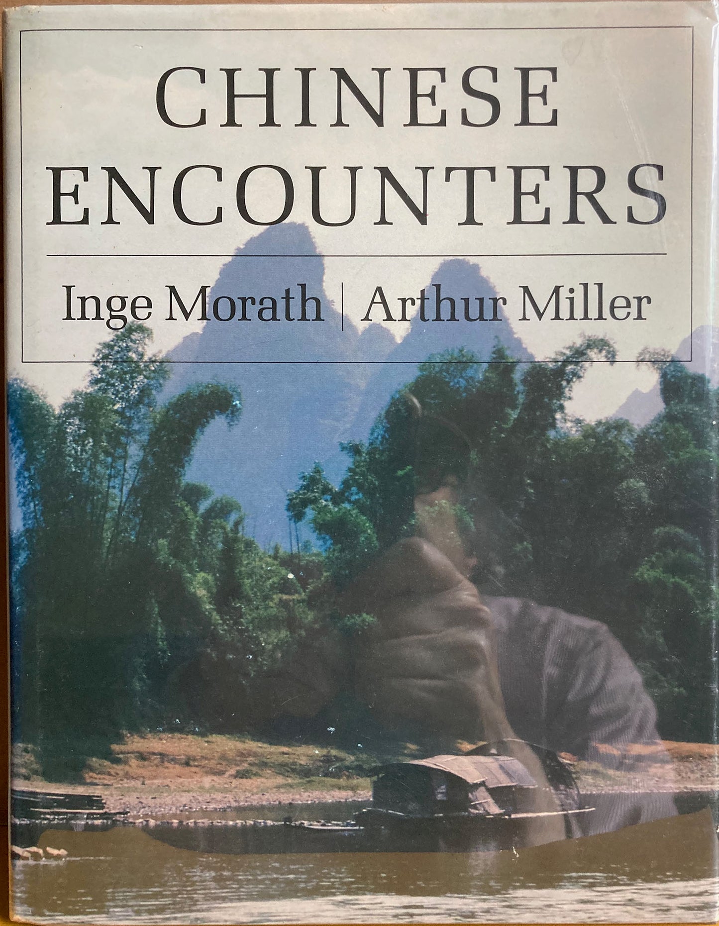 Morath, Inge. Chinese Encounters by Inge Morath and Arthur Miller.