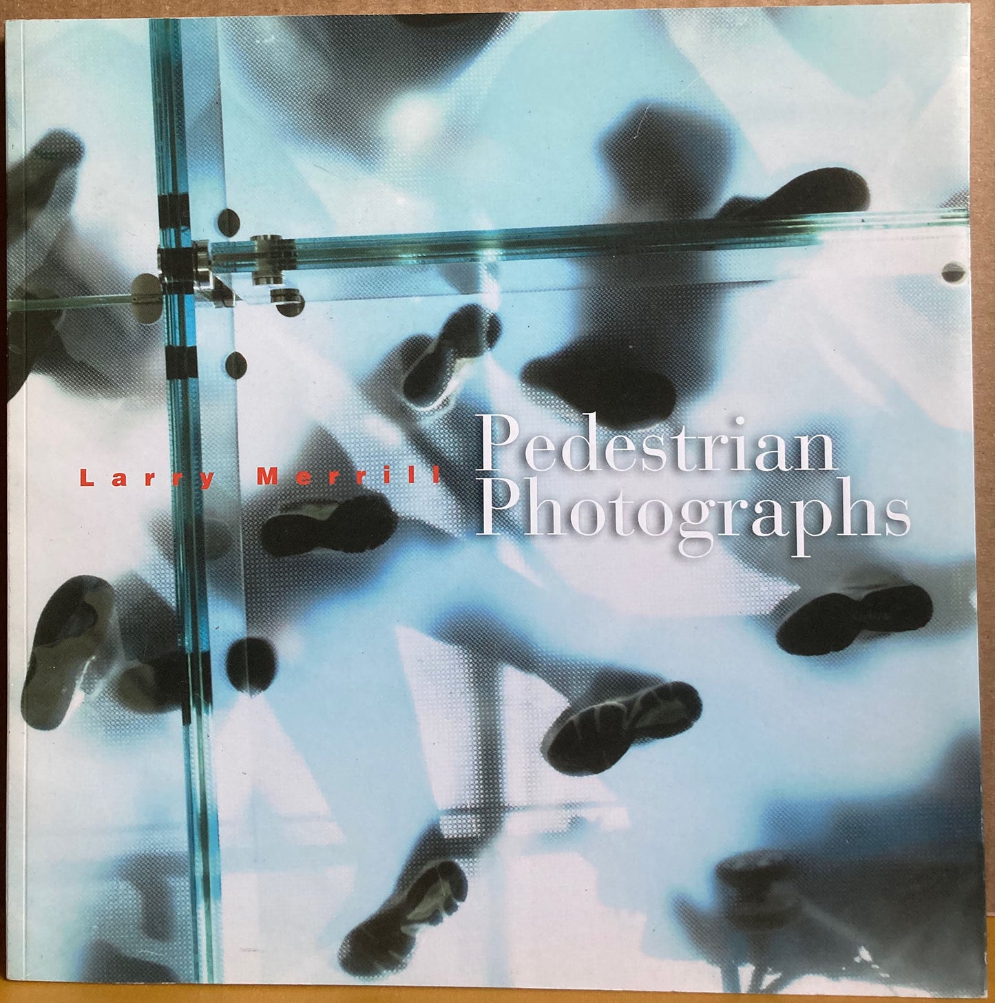 Merrill, Larry. Pedestrian Photographs by Larry Merrill.