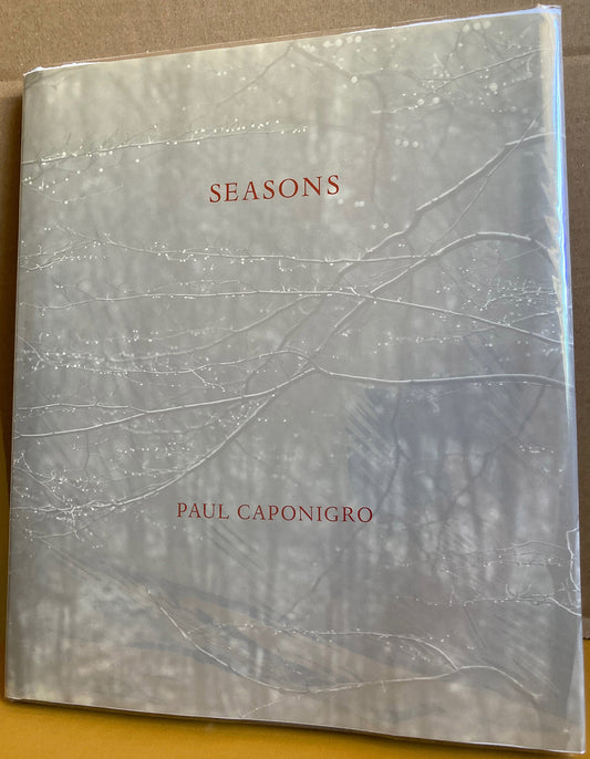 Caponigro, Paul.  Seasons. Photographs by Paul Caponigro.