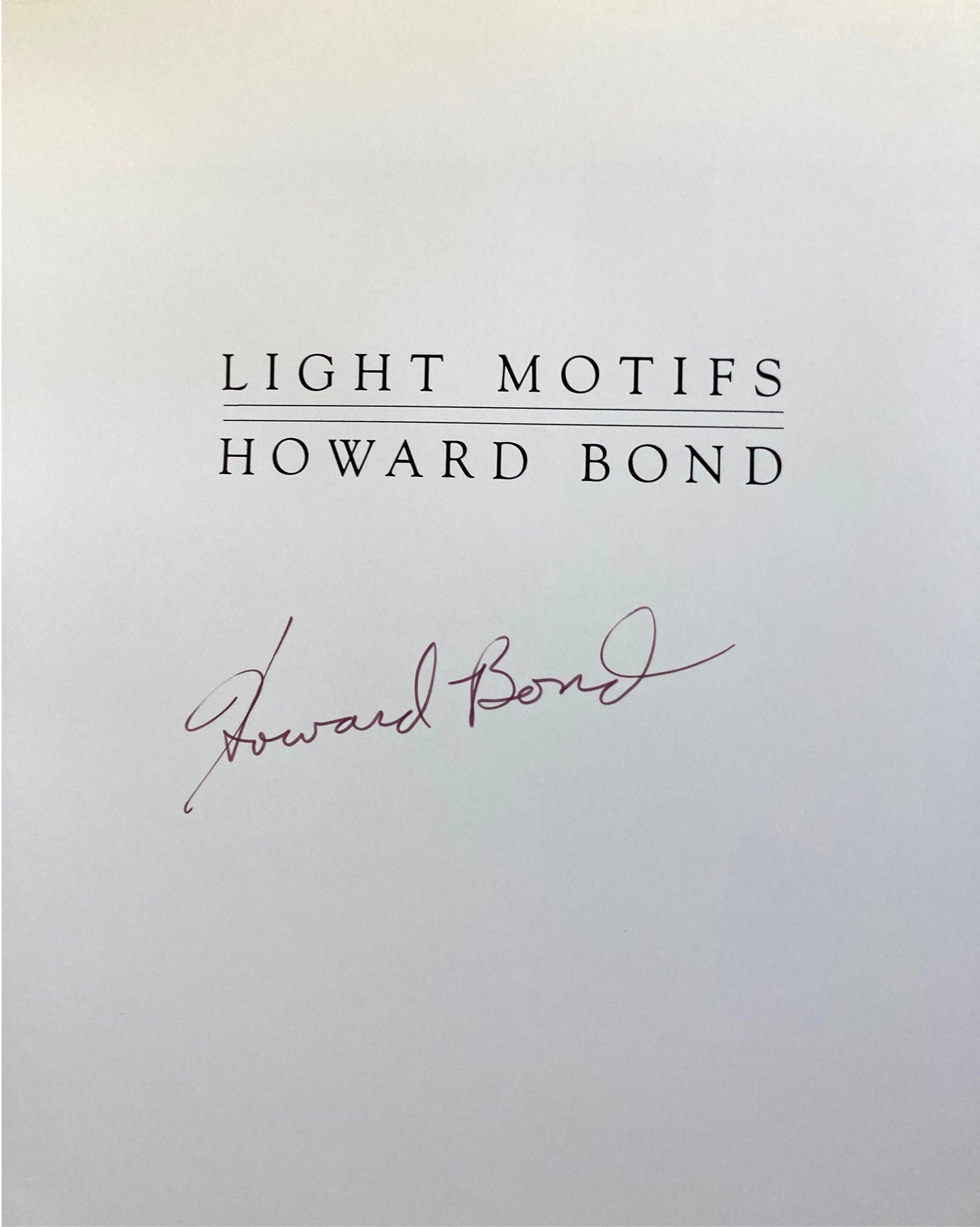 Bond, Howard. Light Motifs. Signed first edition with extras.