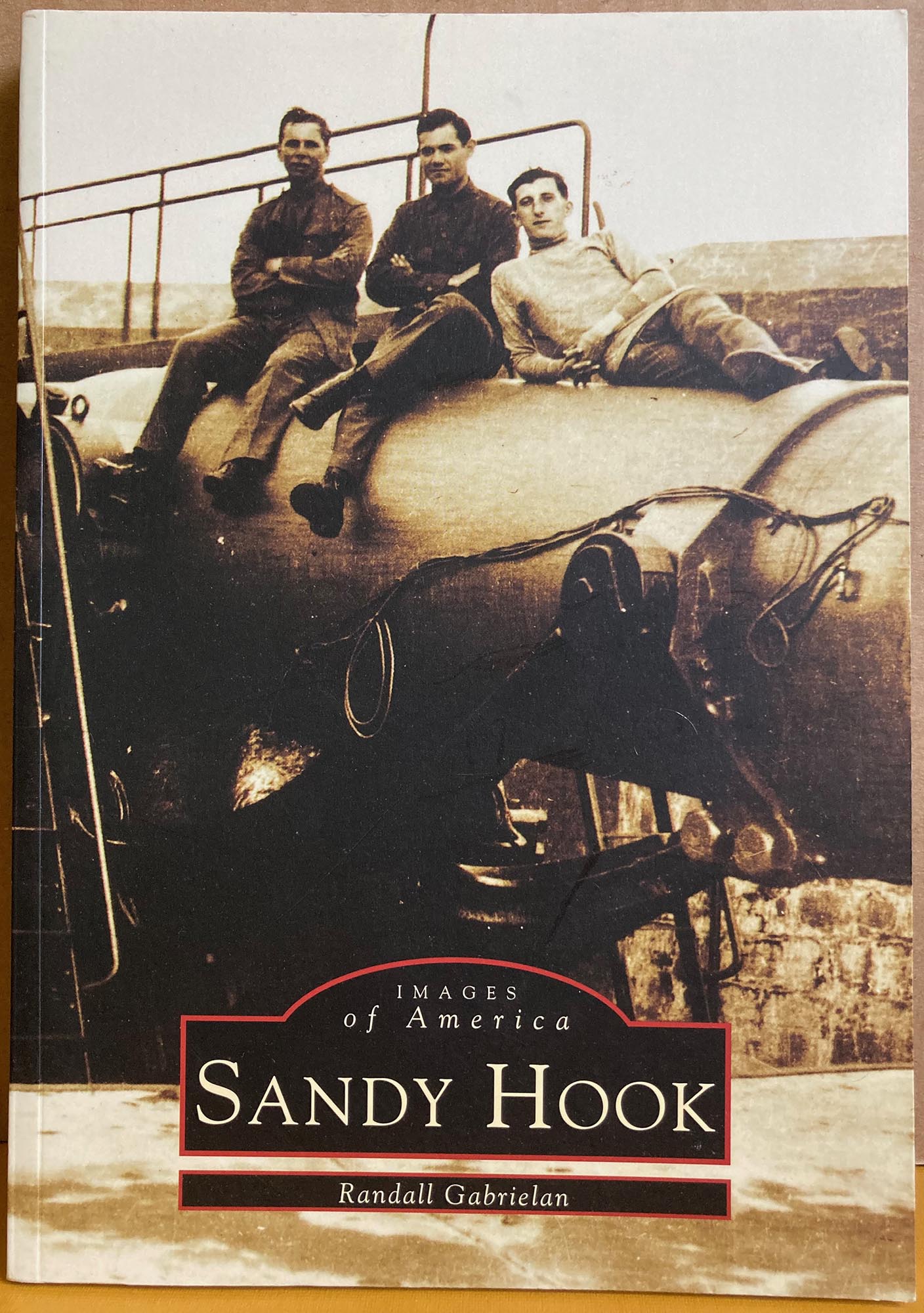 Sandy Hook: Images of America: Sandy Hook by Randall Gabrielan.
