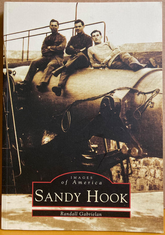 Sandy Hook: Images of America: Sandy Hook by Randall Gabrielan.