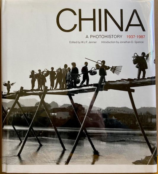 China: A Photohistory, 1937-1987, edited by W.J.F. Jenner.