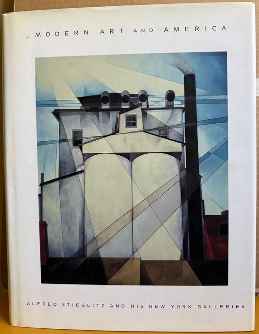 Stieglitz, Alfred.  Modern Art and America: Alfred Stieglitz and His New York Galleries.