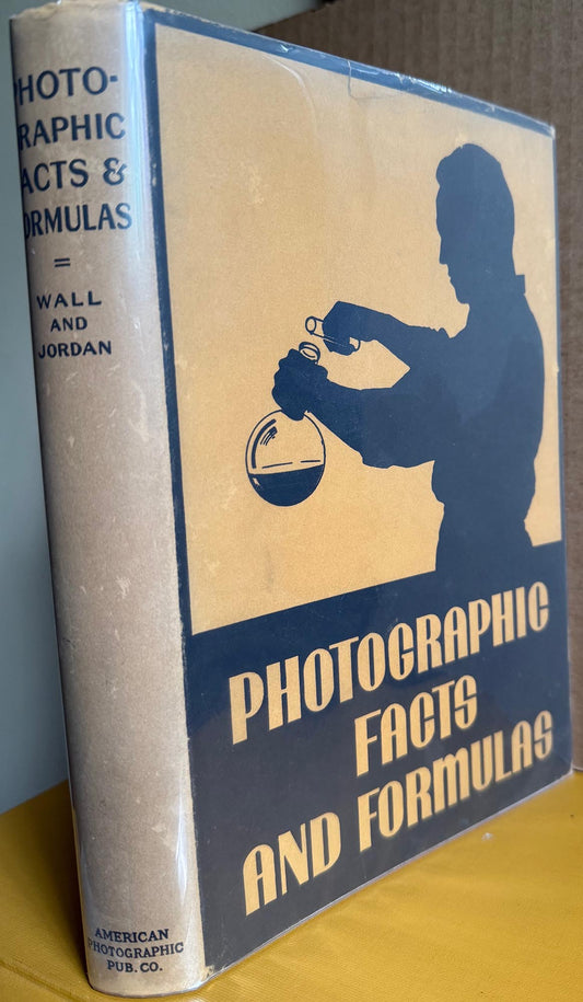 Photographic Facts and Formulas by E.J. Wall and Franklin I. Jordan. Revised edition.