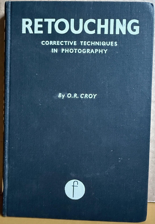 Retouching: Corrective Techniques in Photography by O.C. Croy.
