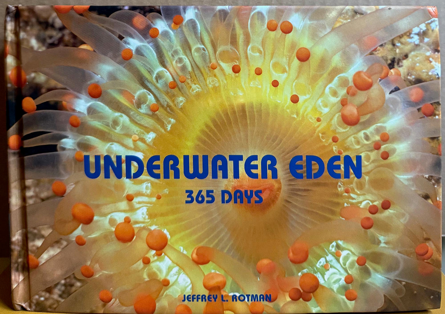 Rotman, Jeffrey L. Underwater Eden. 365 Days by Jeffrey L. Rotman. Signed.