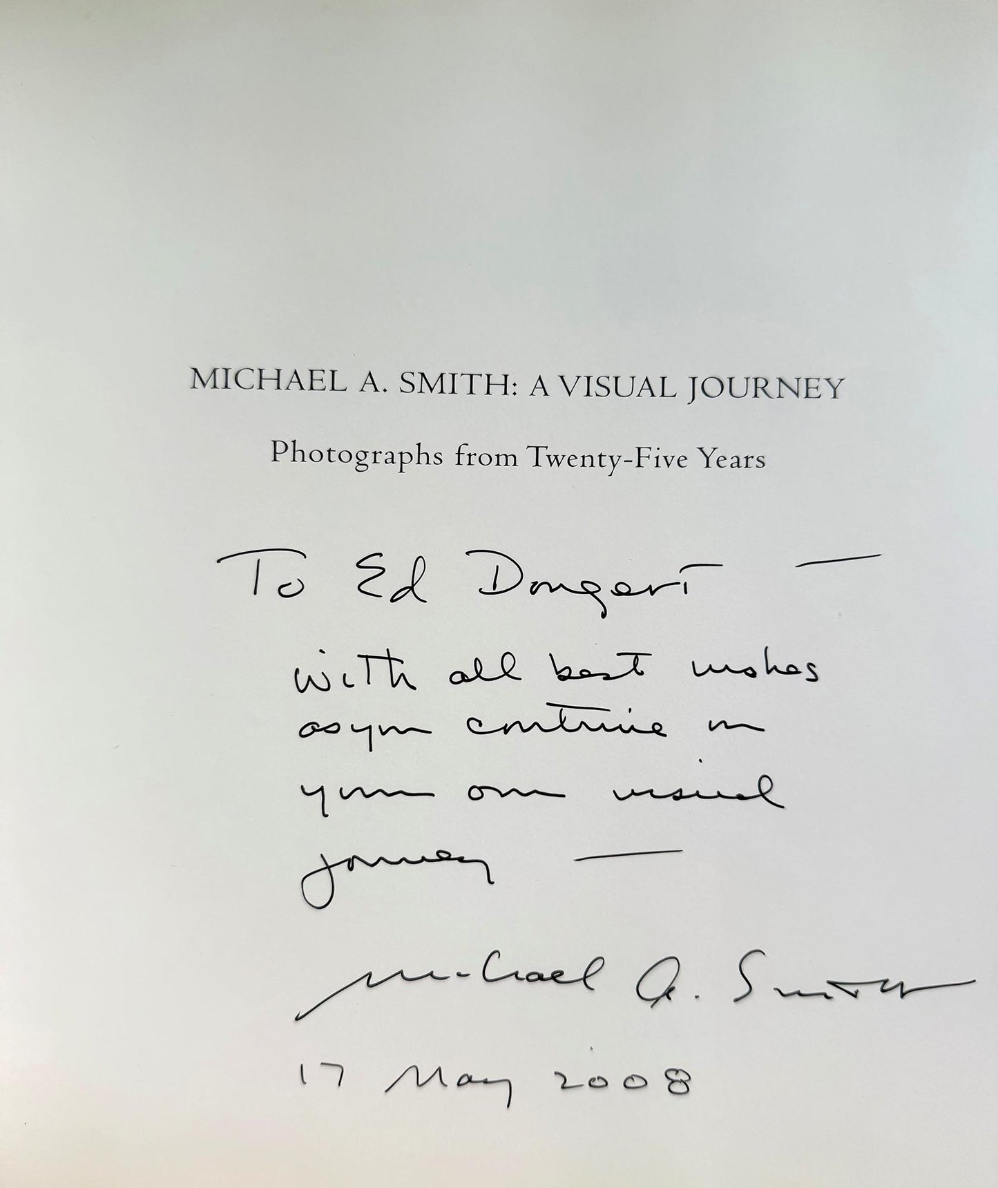 Smith, Michael A. Michael A. Smith: A Visual Journey. Photographs from Twenty-Five Years by Michael A. Smith.