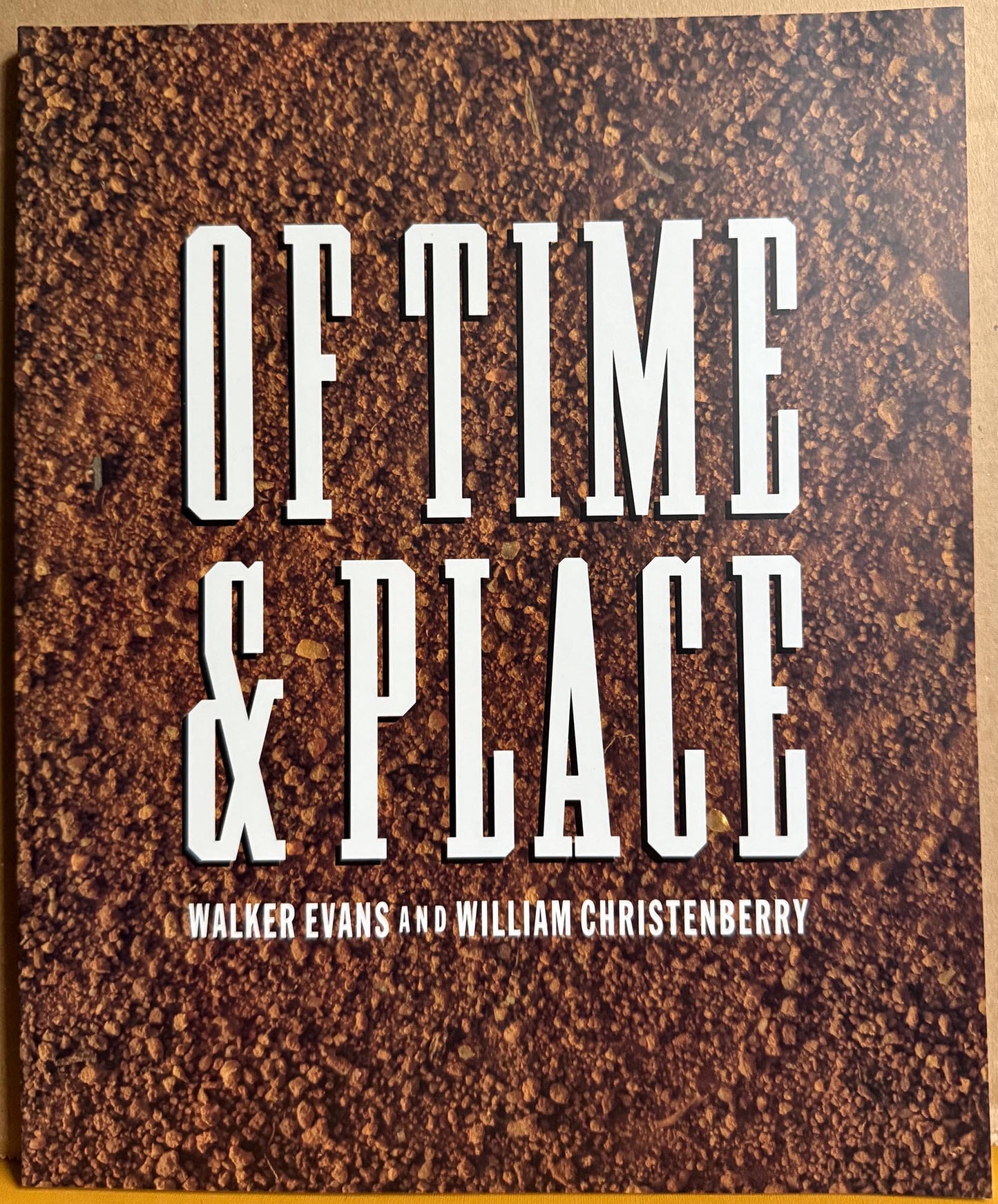 Of Time and Place: Walker Evans and William Christenberry, by Thomas W. Southall.