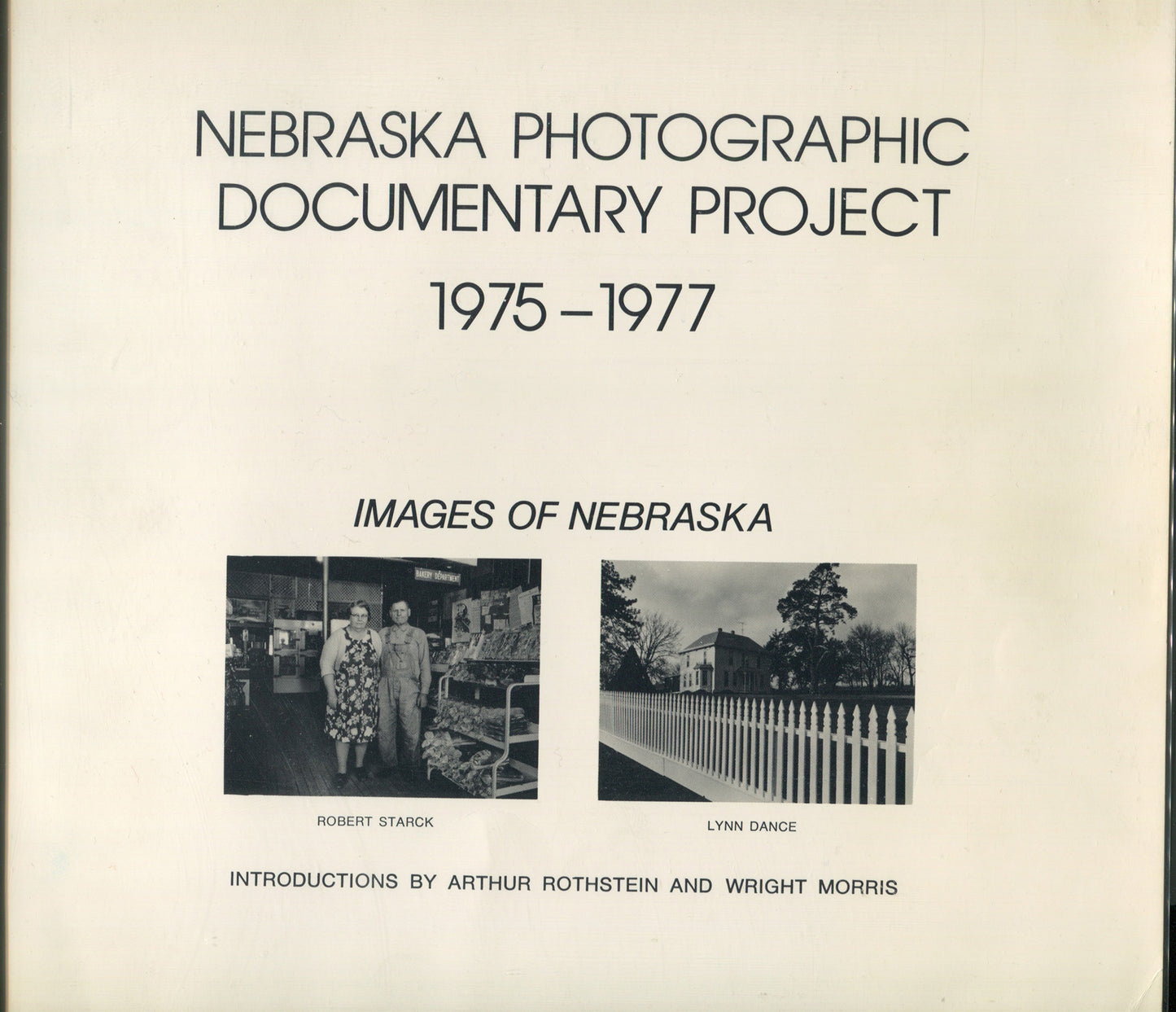 Nebraska Photographic Documentary Project, 1975-1977 by Robert Starck and Lynne Dance.