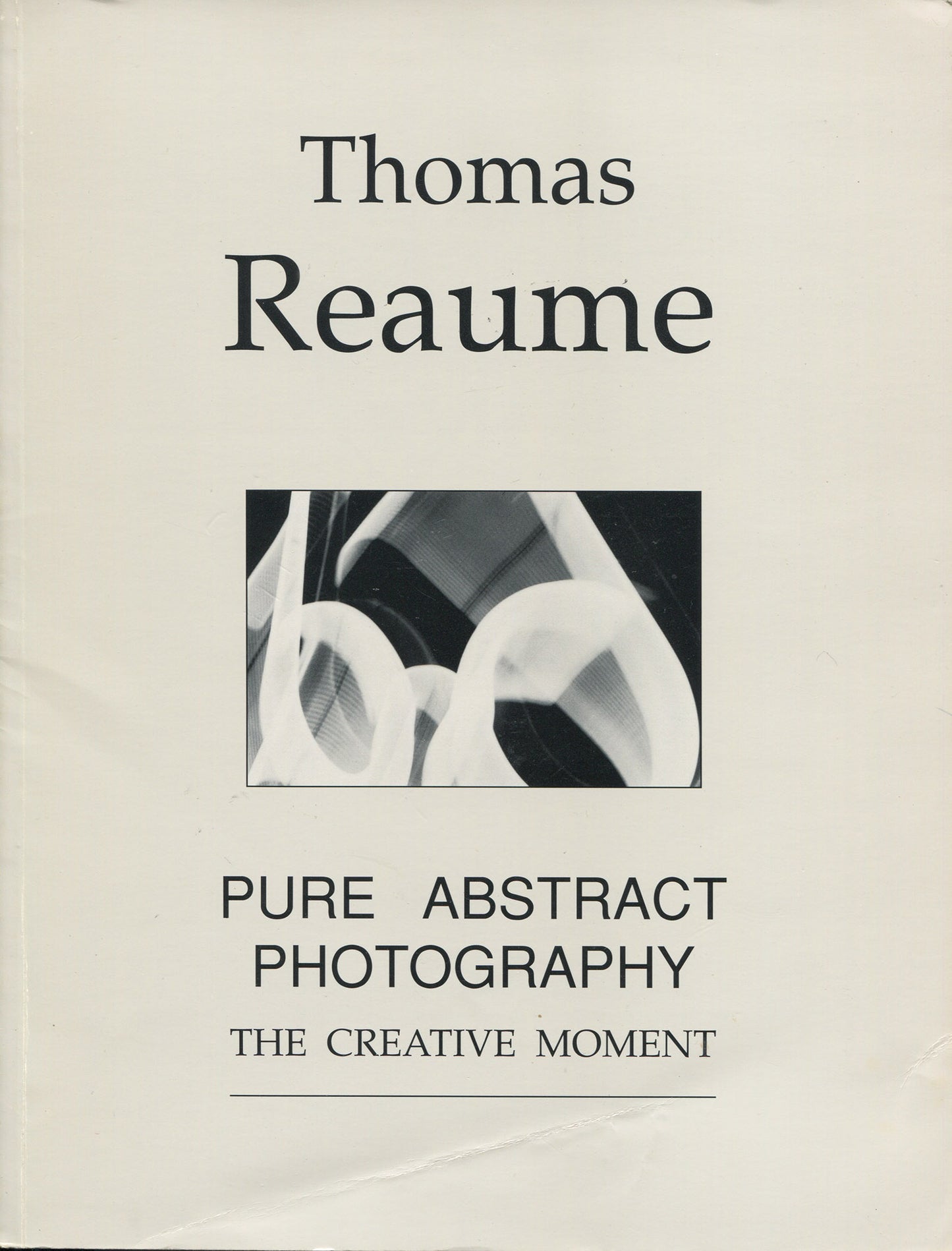 Abstraction. Pure Abstract Photography: The Creative Moment by Thomas Reaume.