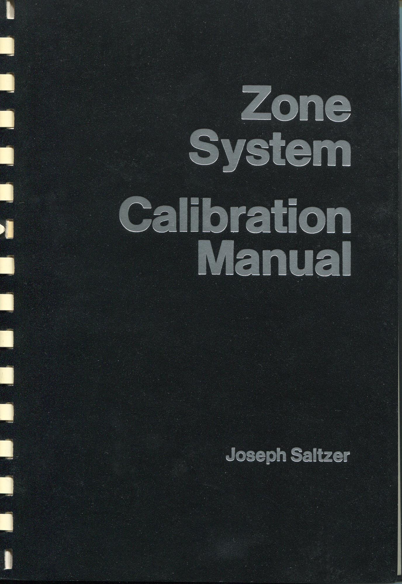 Zone System Calibration Manual by Joseph Saltzer.