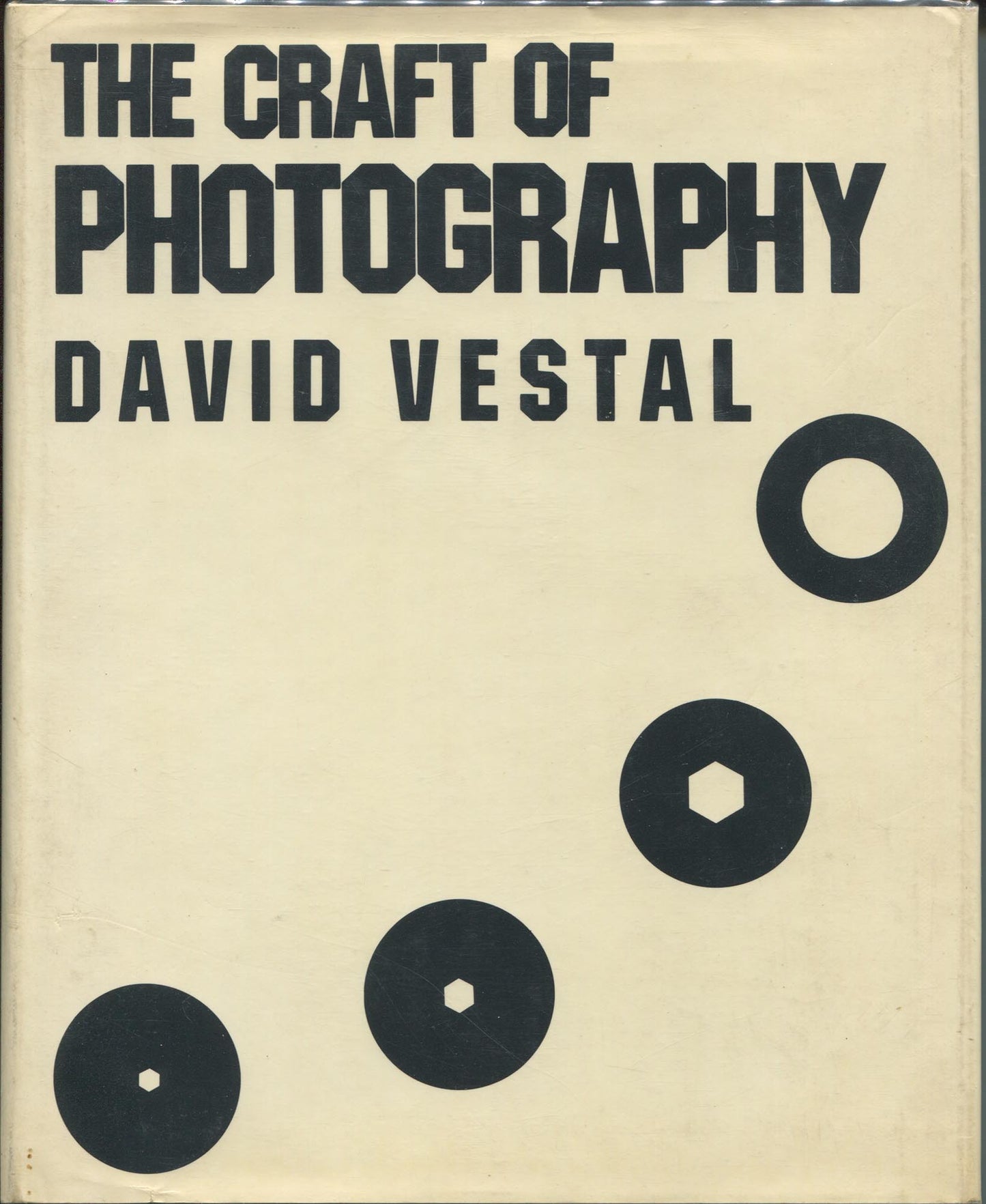 Vestal, David. The Craft of Photography by David Vestal.