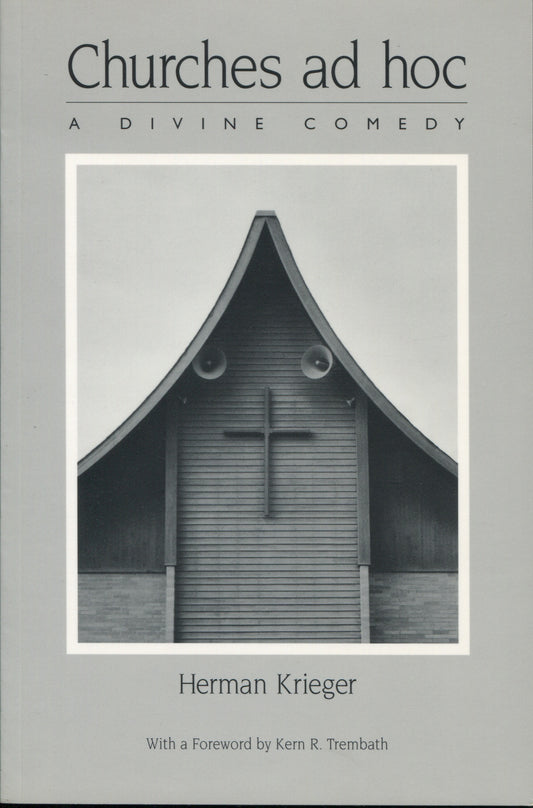 Krieger, Herman. Churches ad hoc: A Divine Comedy by Herman Krieger.