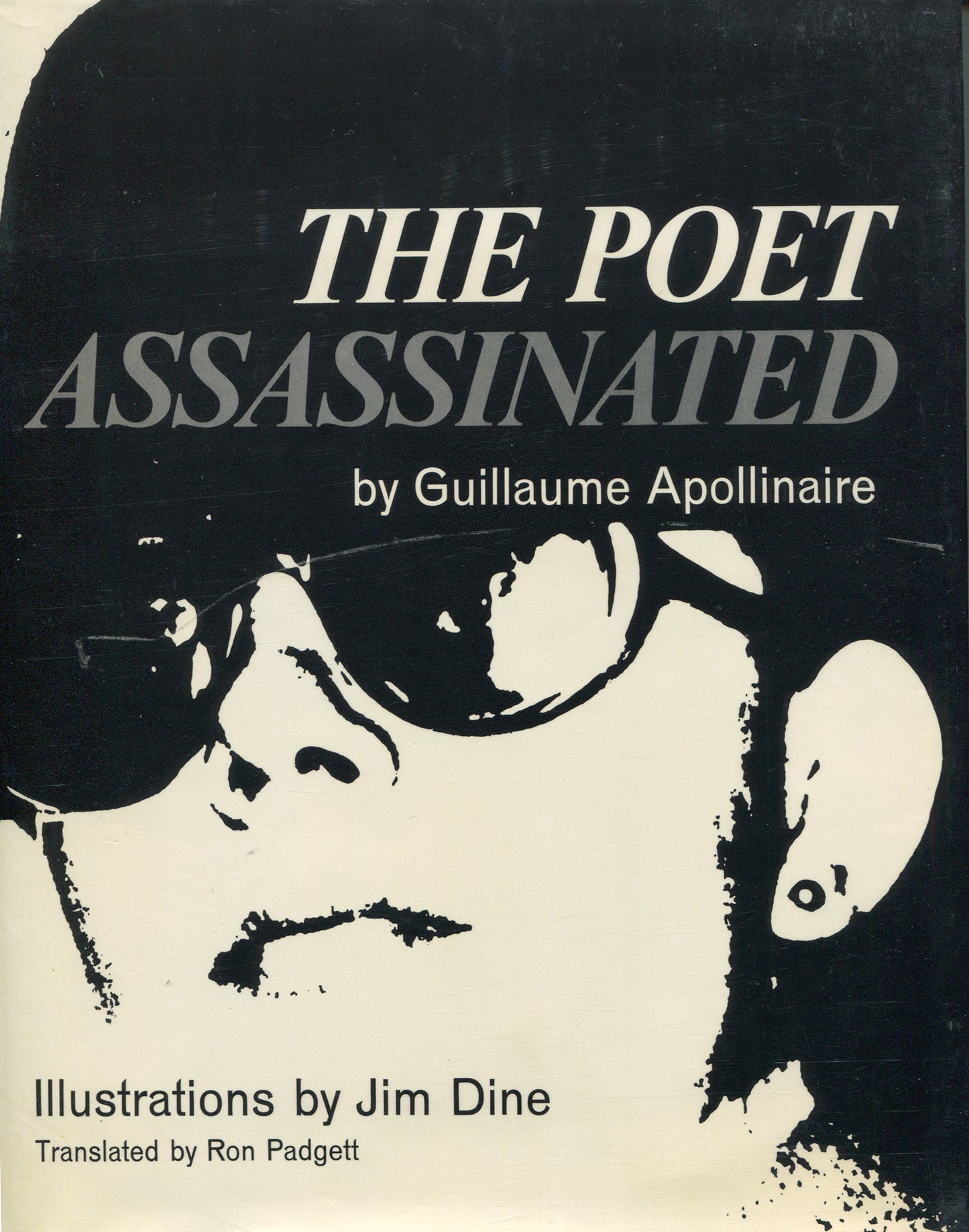 Dine, Jim. The Poet Assassinated by Guillaume Apollinaire. Illustrations by Jim Dine.
