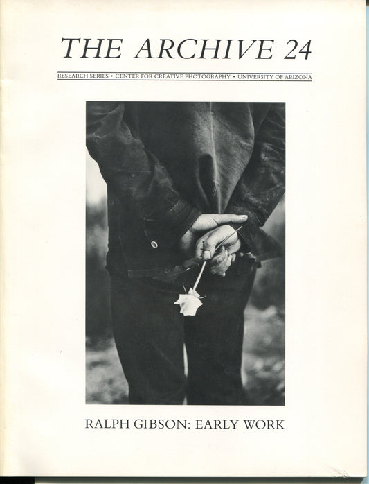 Gibson, Ralph.  Ralph Gibson: Early Work.  Center for Creative Photography. The Archive 24. Research Series.