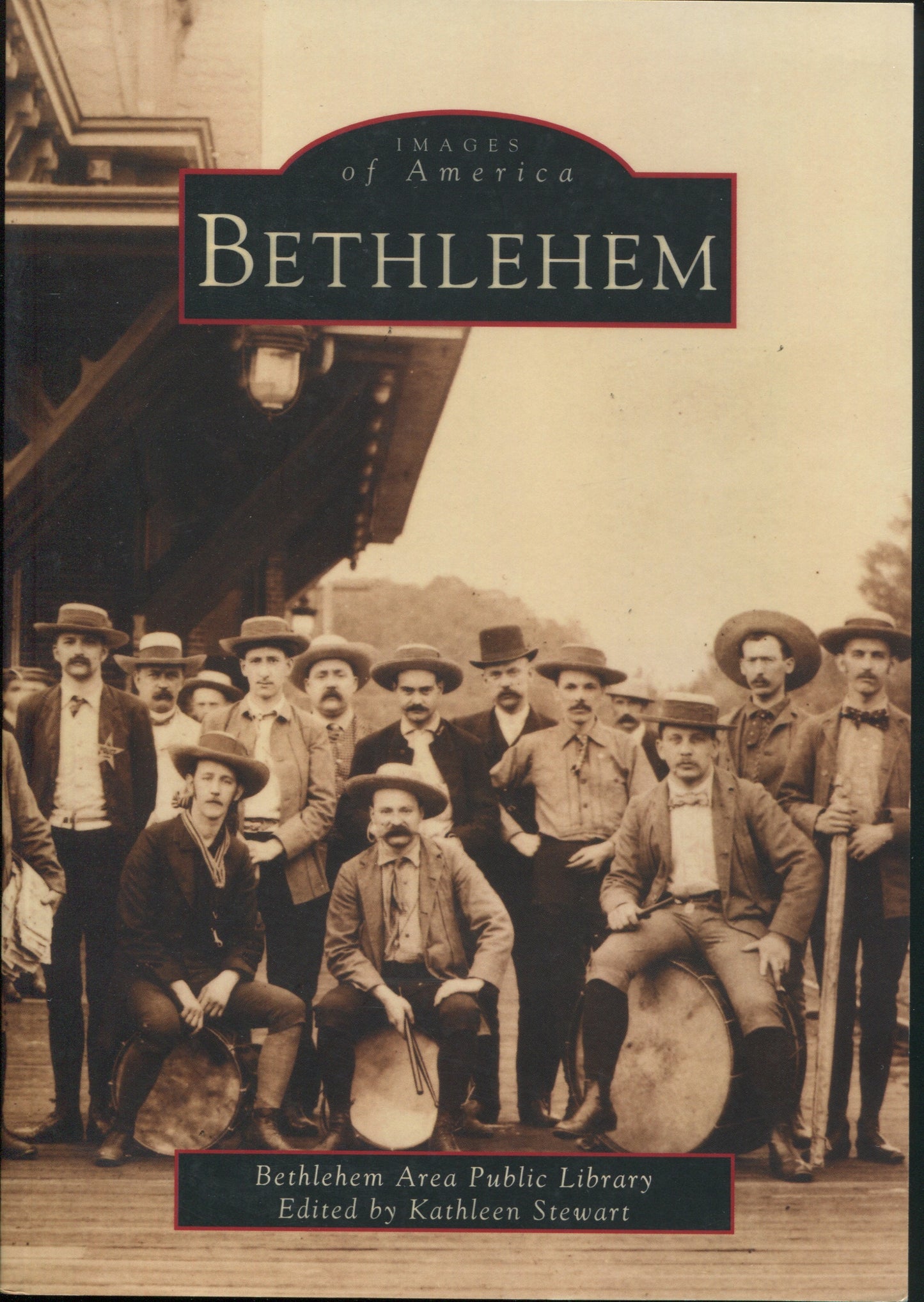 Bethlehem, Pennsylvania. Images of America: Bethlehem, edited by Kathleen Stewart.