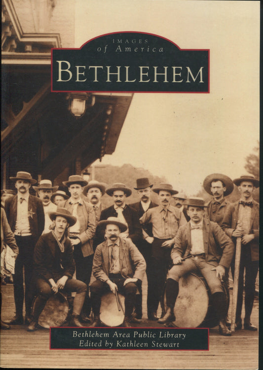 Bethlehem, Pennsylvania.  Images of America: Bethlehem, edited by Kathleen Stewart.