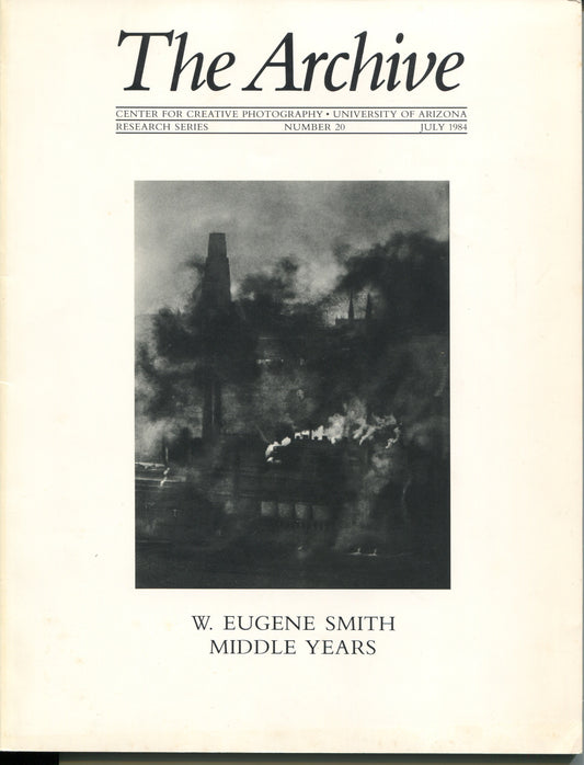 Smith, W. Eugene. W. Eugene Smith: Middle Years. The Archive, Center for Creative Photography Research Series, Number 20.