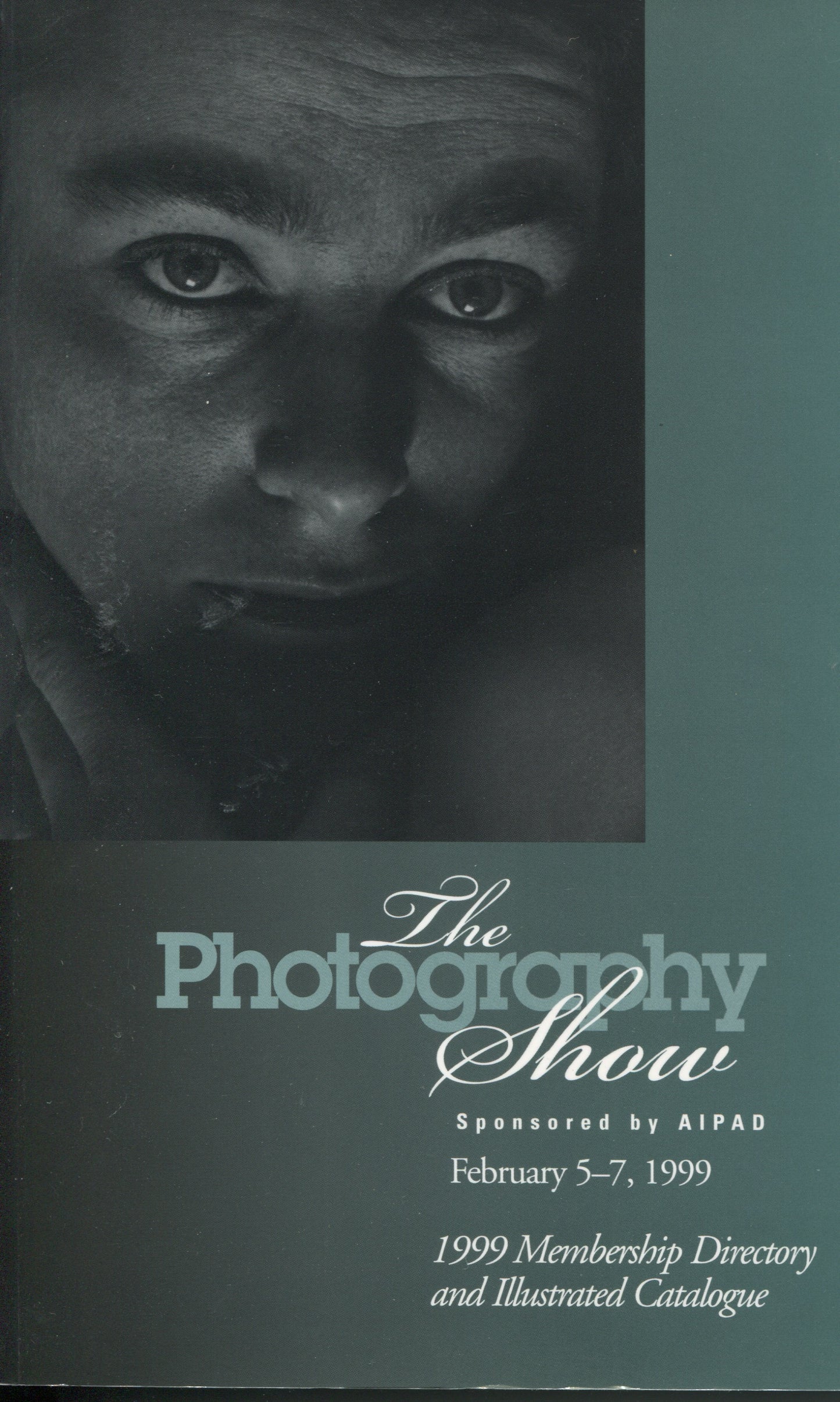 AIPAD. The Photography Show, Sponsored by AIPAD, February 5-7, 1999; Membership Directory and Illustrated Catalogue.