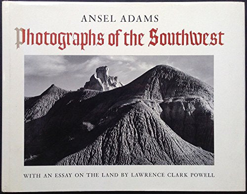 Adams, Ansel. Photographs of the Southwest, with an Essay on the Land by Lawrence Clark Powell.