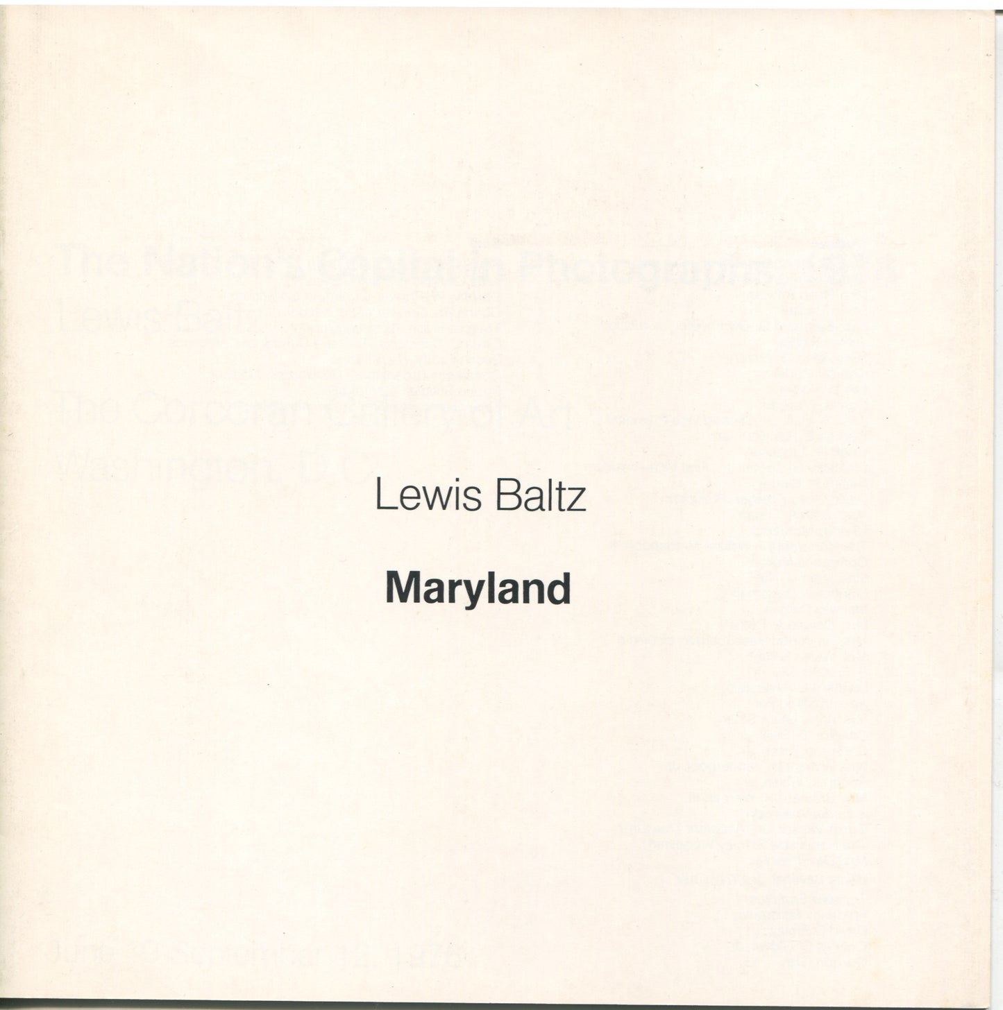 Baltz, Lewis. Maryland by Lewis Baltz. The Nation's Capitol in Photographs.