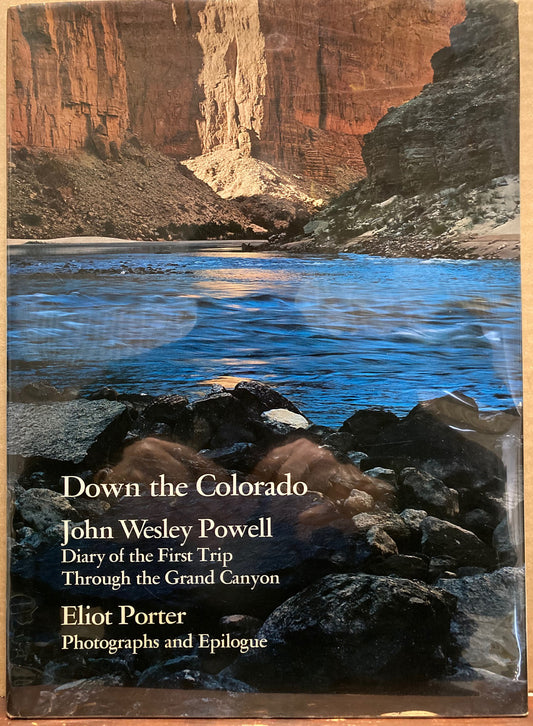 Porter, Eliot. Down the Colorado. Diary of the First Trip through the Grand Canyon by John Wesley Powell, 1869.