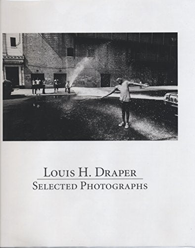 Draper, Louis H. Louis H. Draper: Selected Photographs.