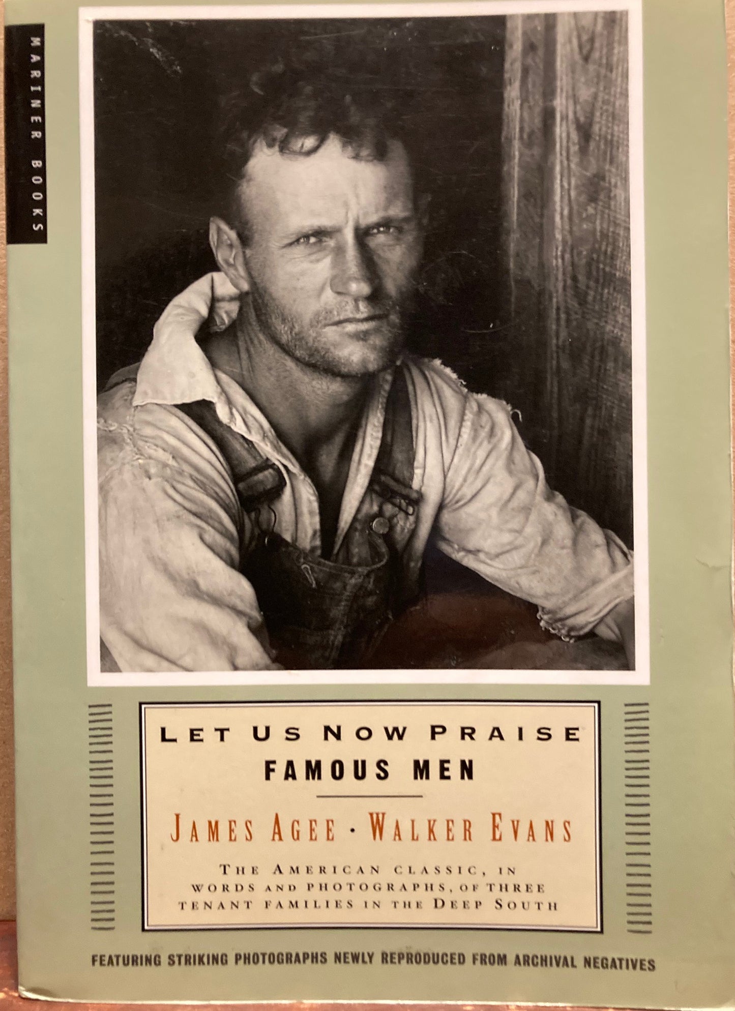 Evans, Walker. Let Us Now Praise Famous Men by James Agee and Walker Evans.