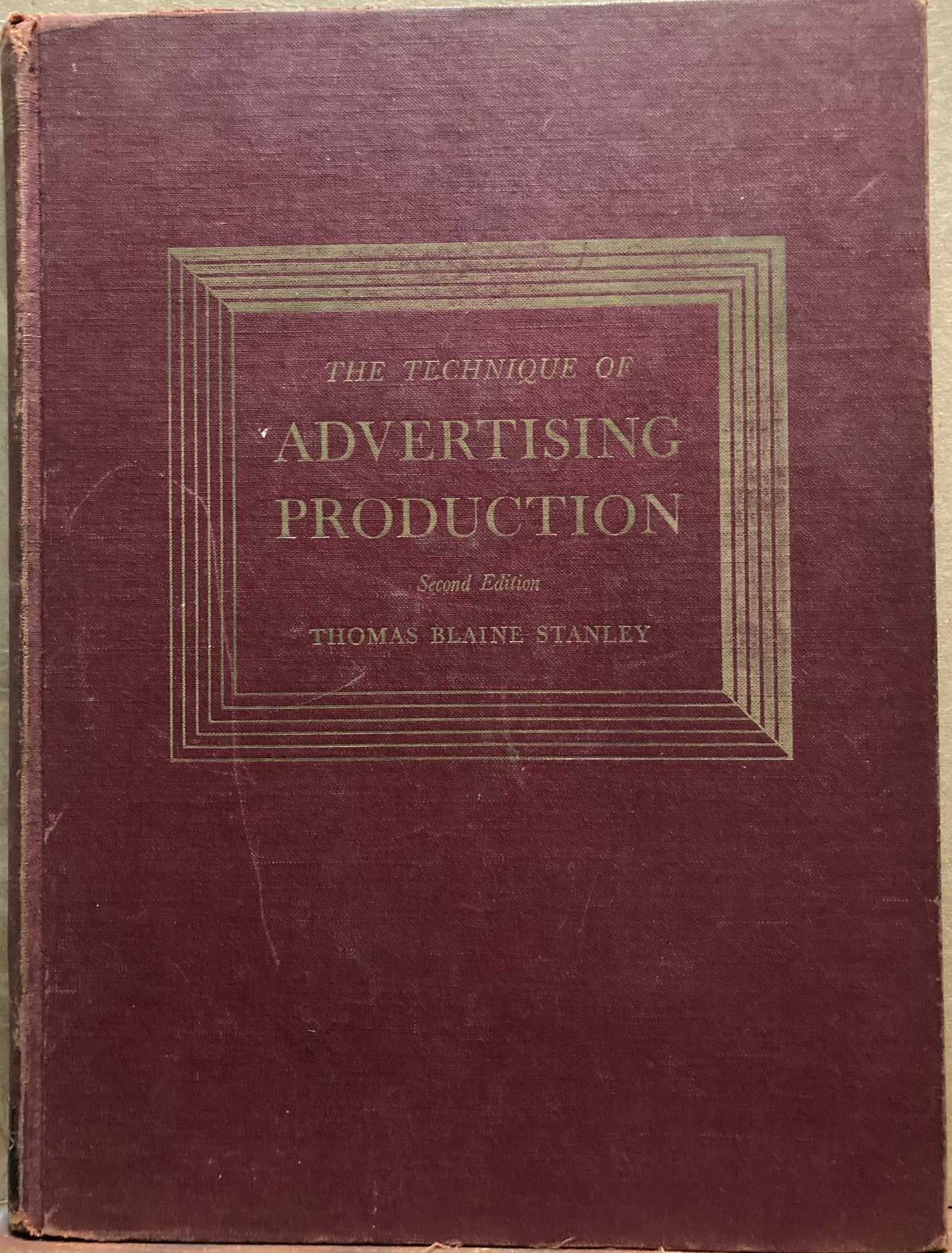 Advertising. The Technique of Advertising Production. Second Edition, by Thomas Blaine Stanley.