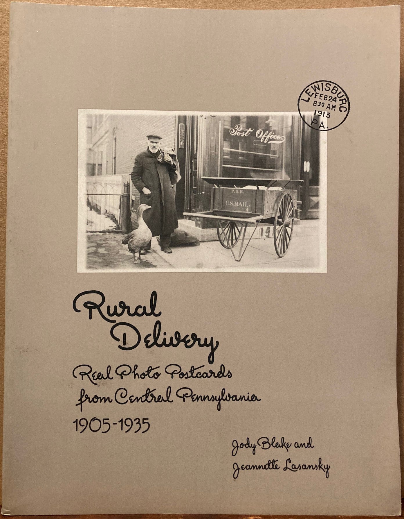 Postcards. Rural Delivery: Real Photo Postcards from Central Pennsylvania, 1905-1935 by Jody Blake and Jeannette Lasansky.