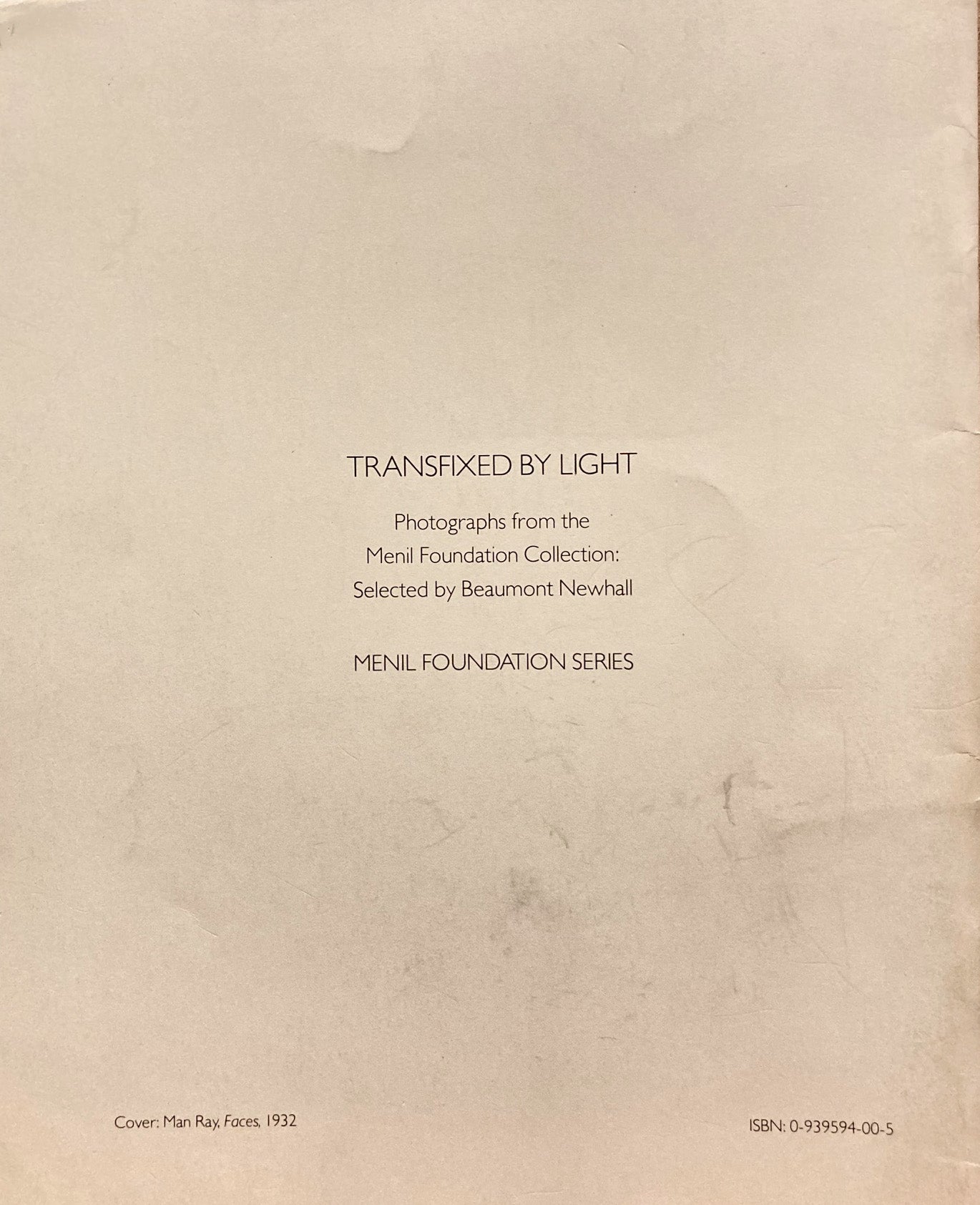 Transfixed by Light. Photographs from the Menil Foundation Collection. March 21 - May 24, 1981.