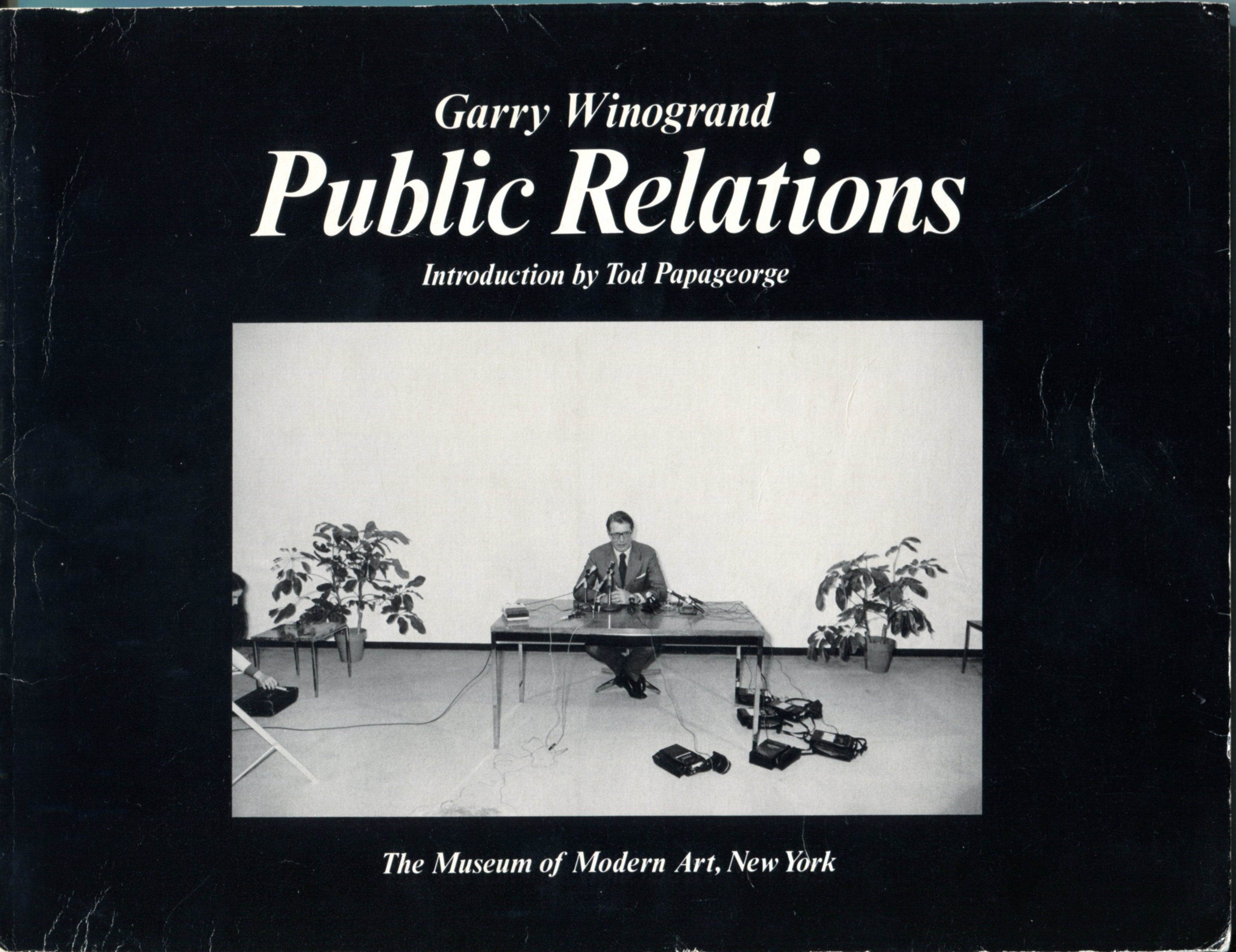 Winogrand, Garry. Public Relations by Garry Winogrand.