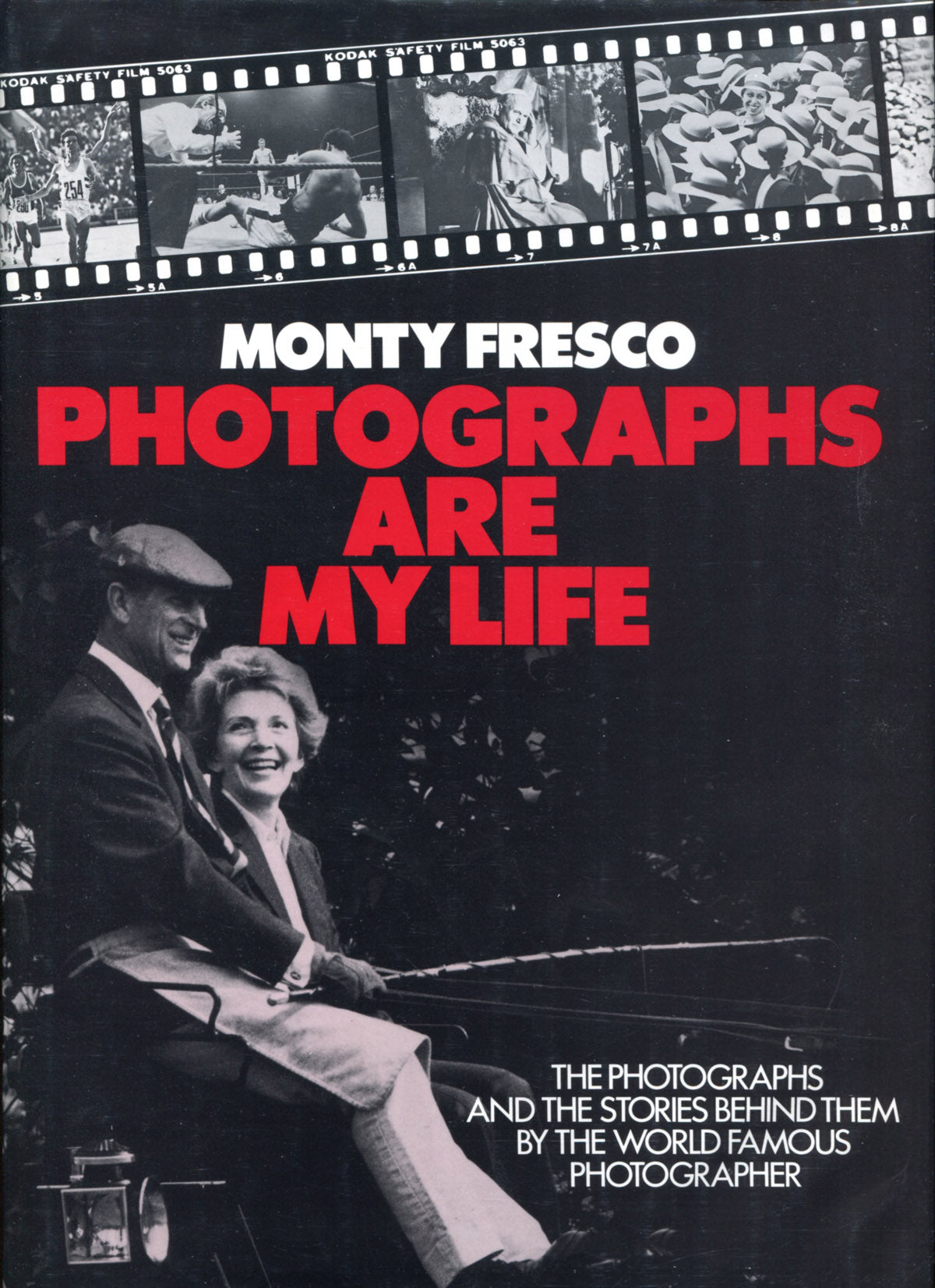 Fresco, Monty. Photographs Are My Life: The Photographs and the Stories Behind Them by the World Famous Photographer by Monty Fresco.