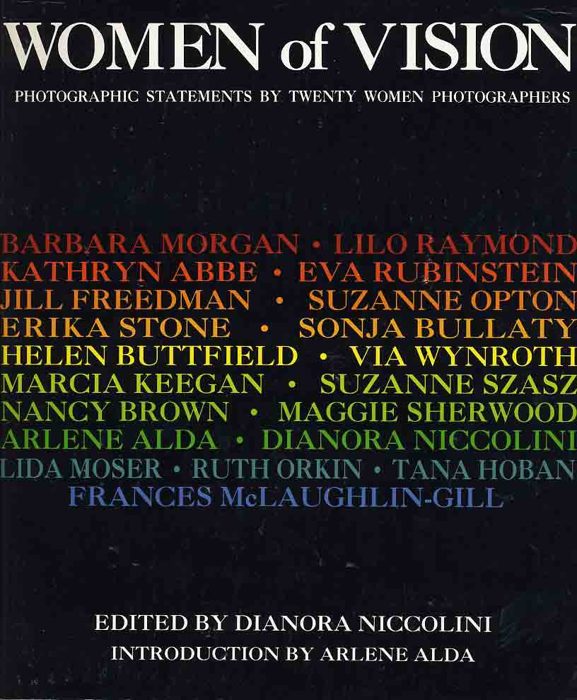 Women of Vision: Photographic Statements by Twenty Women Photographers edited by Dianora Niccolini.