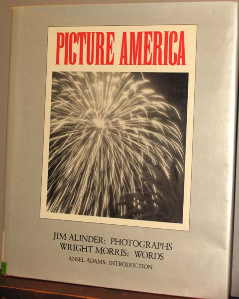 Alinder, Jim. Picture America. Photographs by Jim Alinder. Text by Wright Morris.