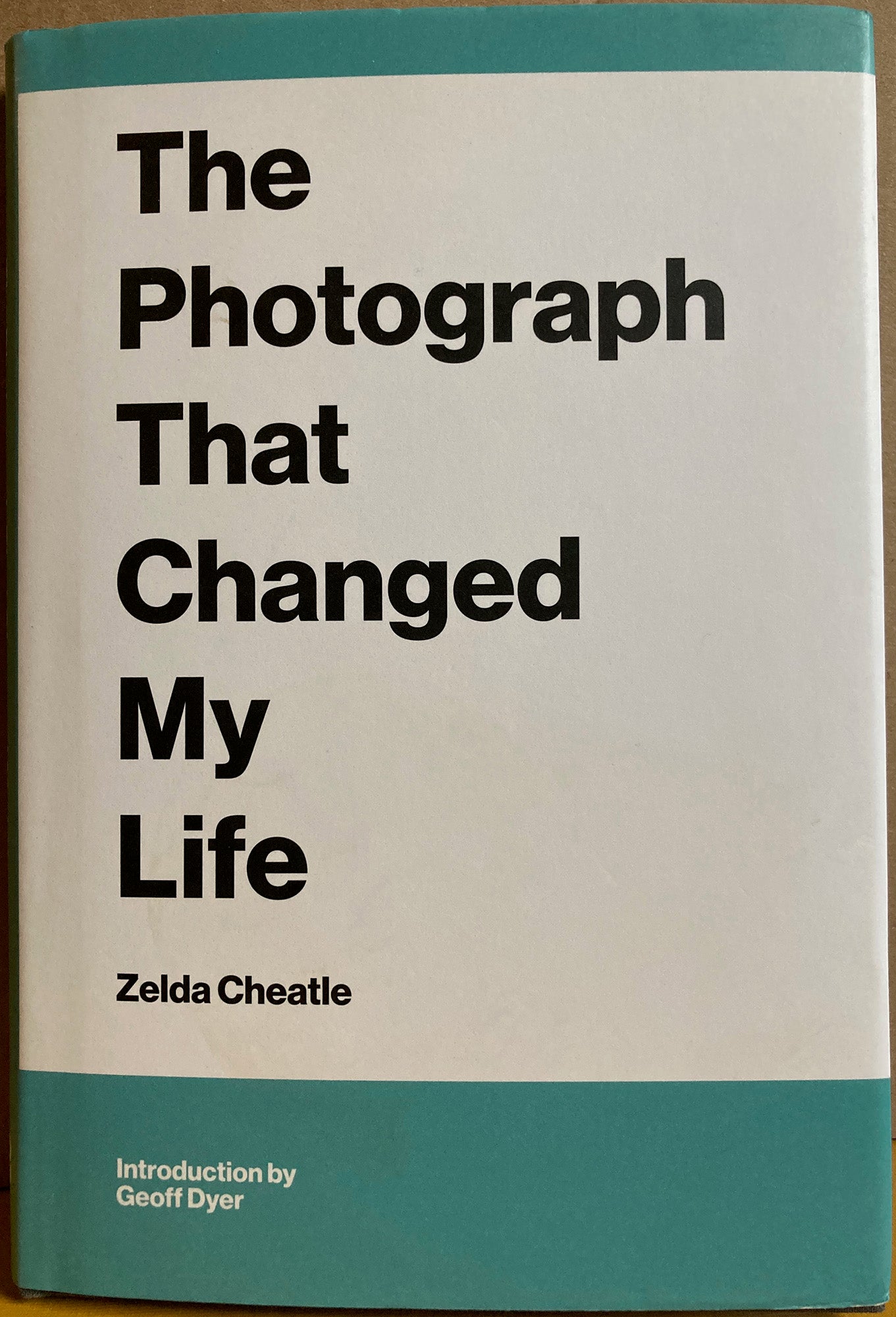 Criticism.  The Photograph That Changed My Life, edited by Zelda Cheatle. Introduction by Geoff Dyer.