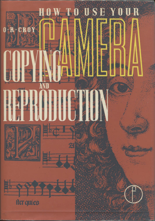 Camera Copying and Reproduction by O.R. Croy.