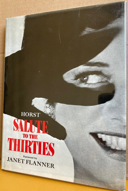 Horst.  Salute to the Thirties by Horst. Foreword by Janet Flanner.