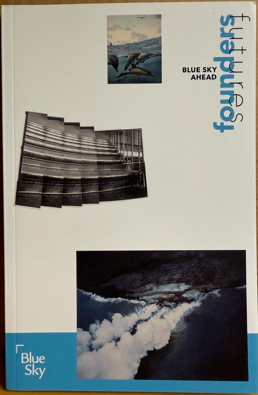 Blue Sky Gallery. Founders, Futures: Blue Sky Ahead.