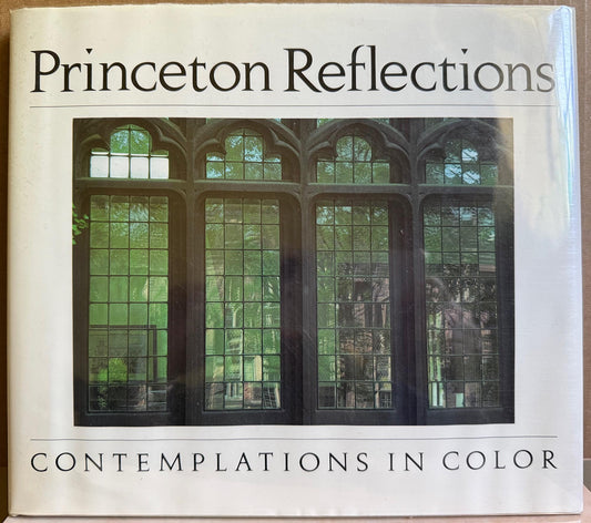 Princeton Reflections: Contemplations in Color, edited by Bruce Campbell.