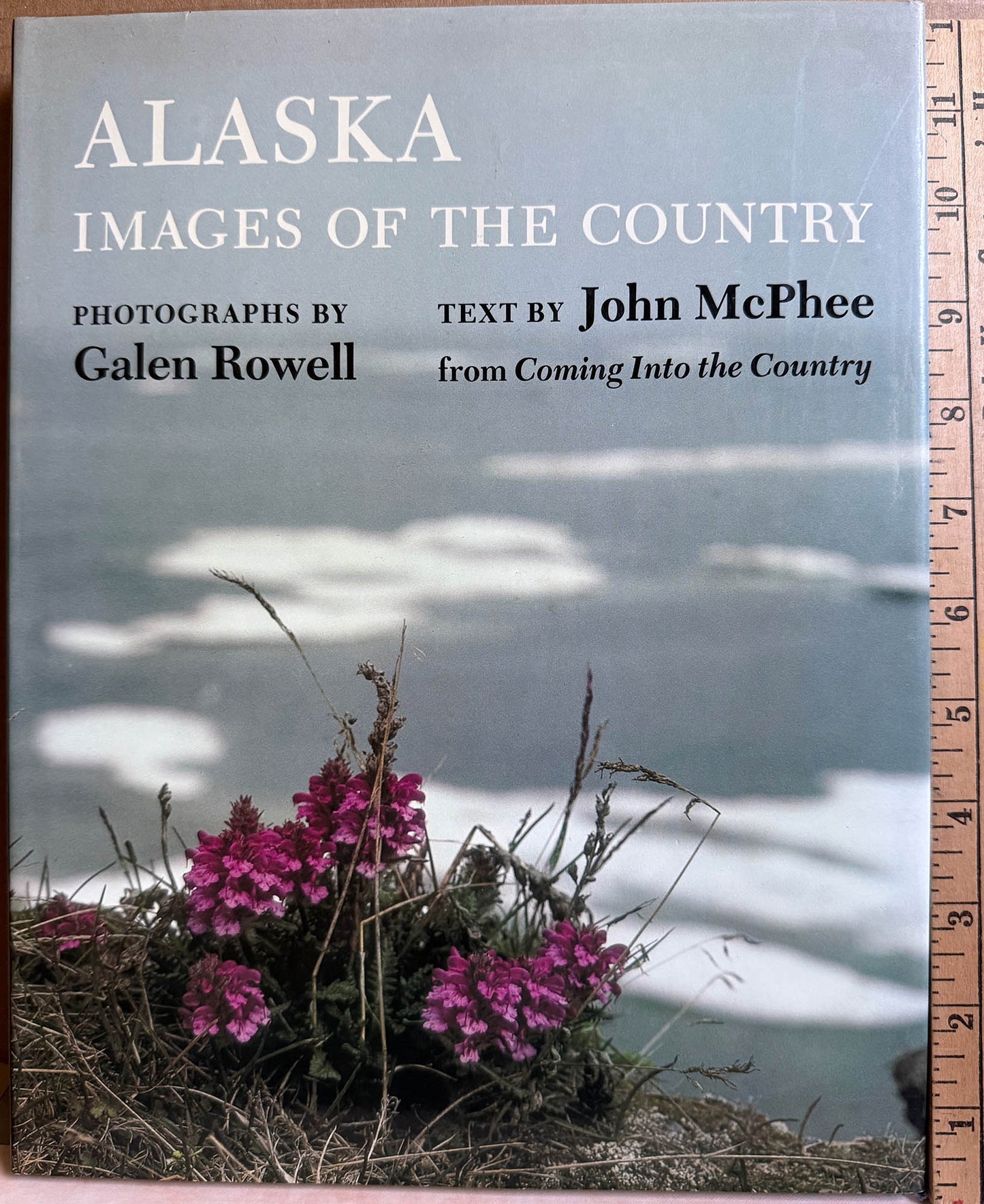 Rowell, Galen. Alaska: Images of the Country. Photographs by Galen Rowell.