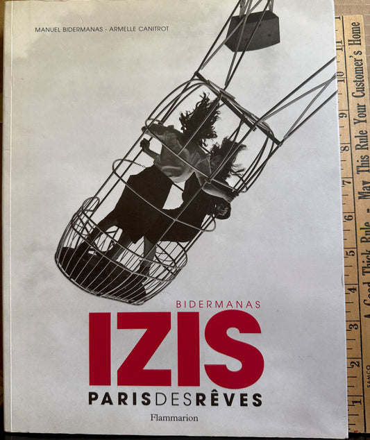 Izis.  IZIS Bidermanas. Paris des Rêves. Flammarion, 2009.