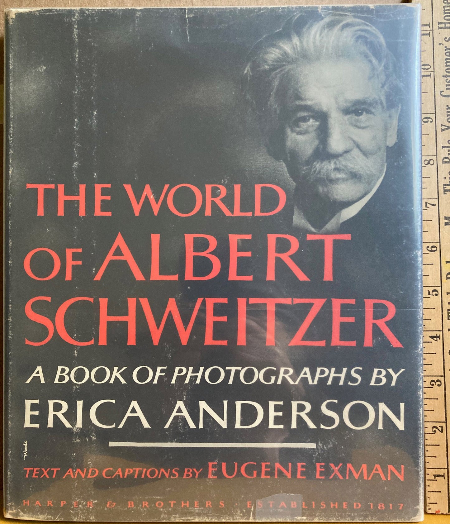 Anderson, Erica.  The World of Albert Schweitzer. A Book of Photographs by Erica Anderson.