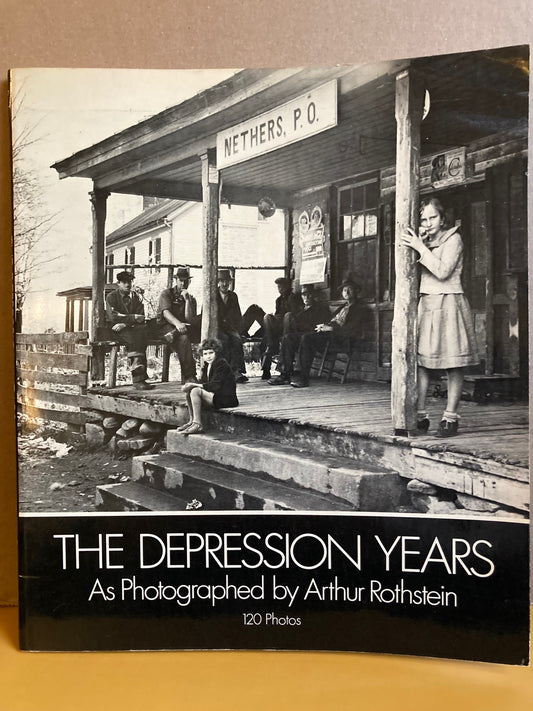 Rothstein, Arthur.  The Depression Years As Photographed by Arthur Rothstein. 120 Photos.